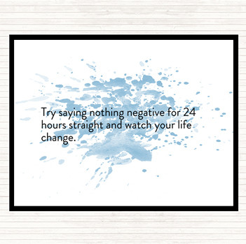 Blue White Try Saying Nothing Negative For 24 Hours Quote Placemat