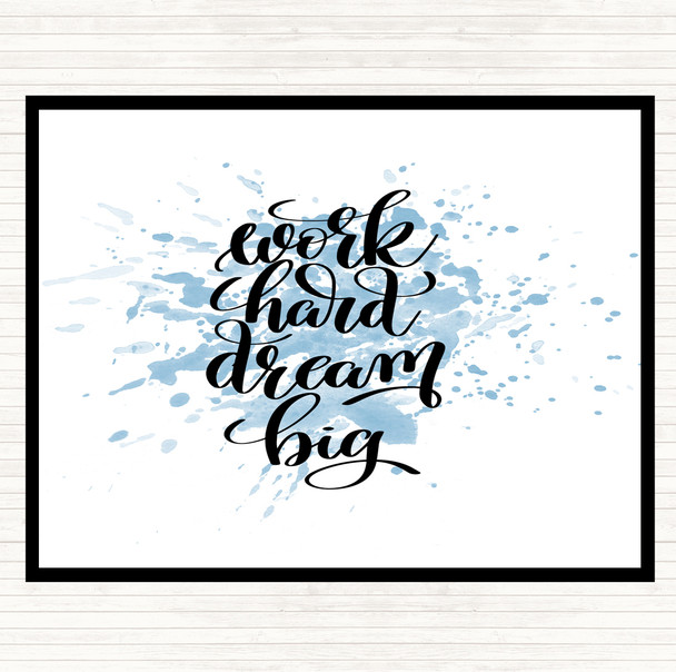 Blue White Work Hard Dream Big Inspirational Quote Placemat