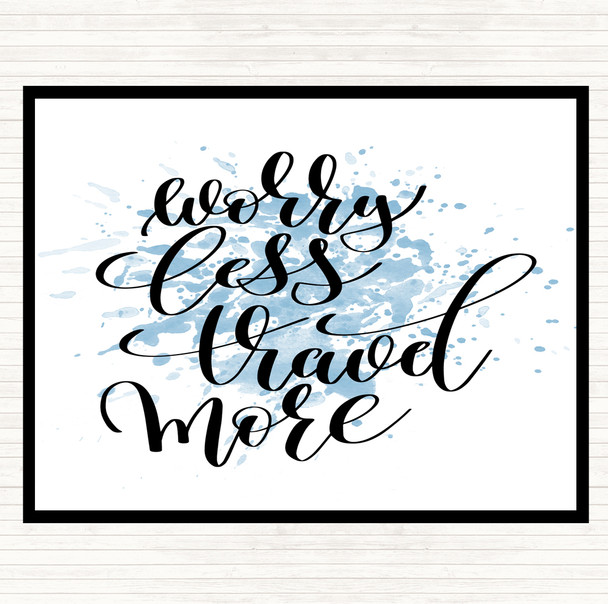 Blue White Worry Less Travel More Inspirational Quote Placemat