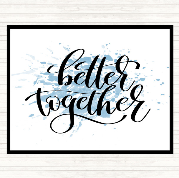 Blue White Better Together Inspirational Quote Placemat