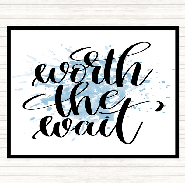 Blue White Worth The Wait Inspirational Quote Placemat