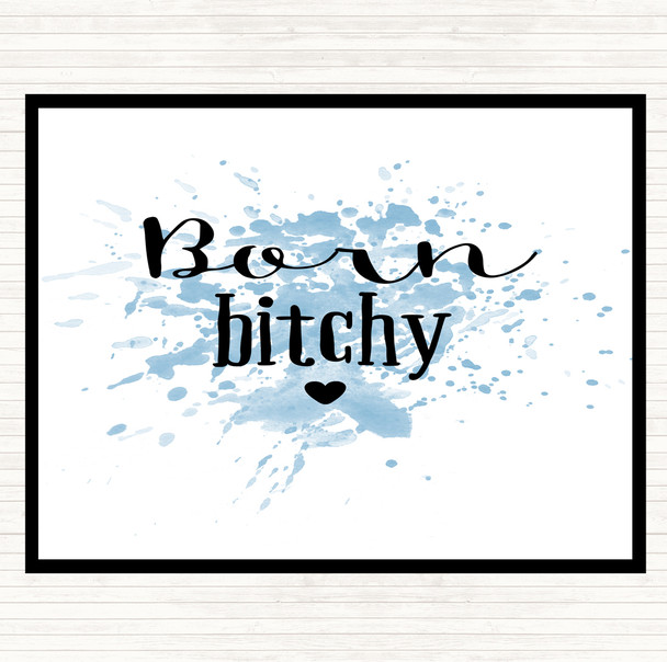 Blue White Born Bitchy Inspirational Quote Placemat