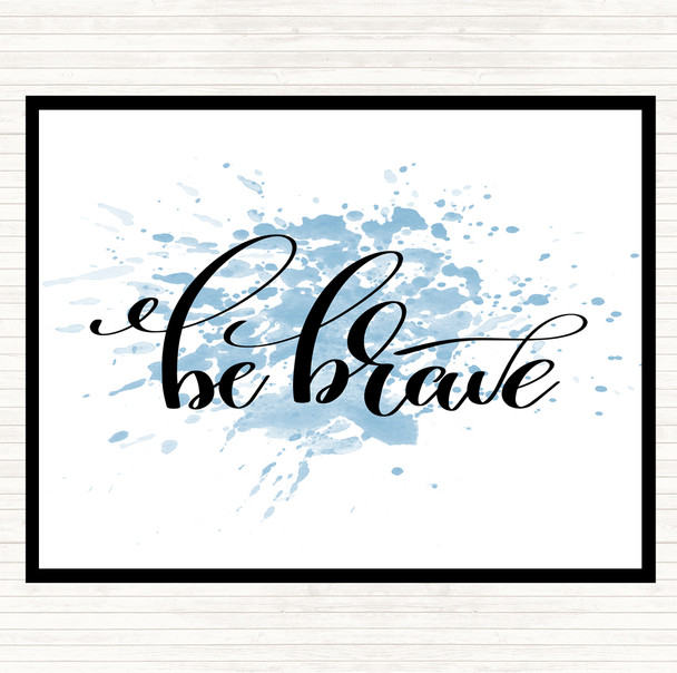 Blue White Brave Inspirational Quote Placemat