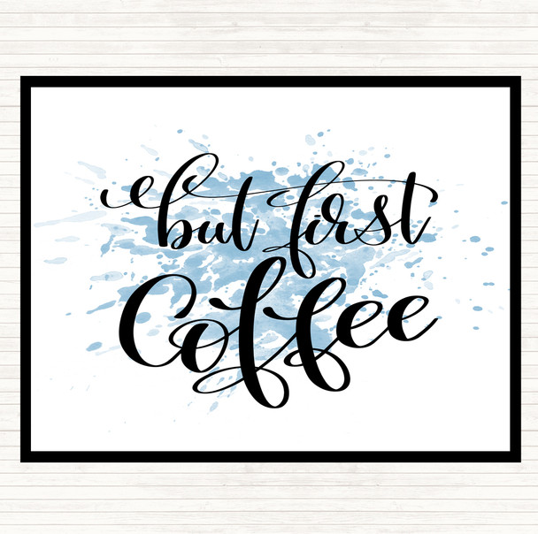 Blue White But First Coffee Inspirational Quote Placemat