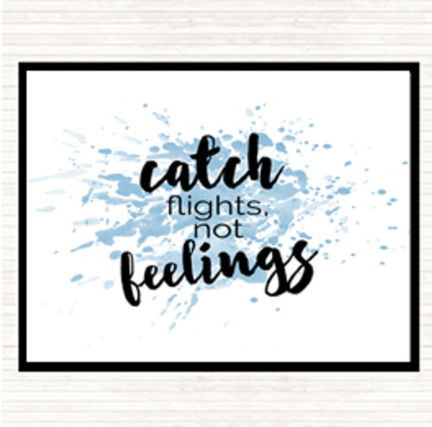 Blue White Catch Flights Not Feelings Inspirational Quote Placemat