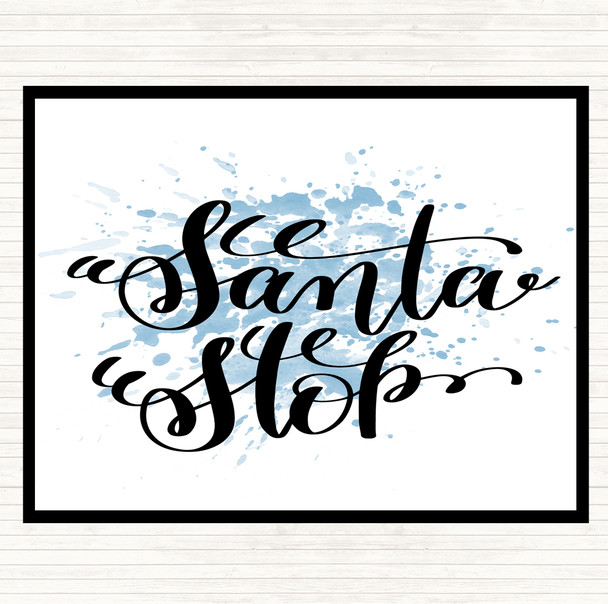 Blue White Christmas Santa Stop Inspirational Quote Placemat