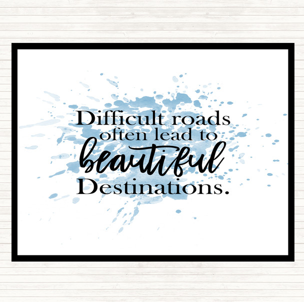 Blue White Difficult Roads Lead To Beautiful Destinations Inspirational Quote Placemat