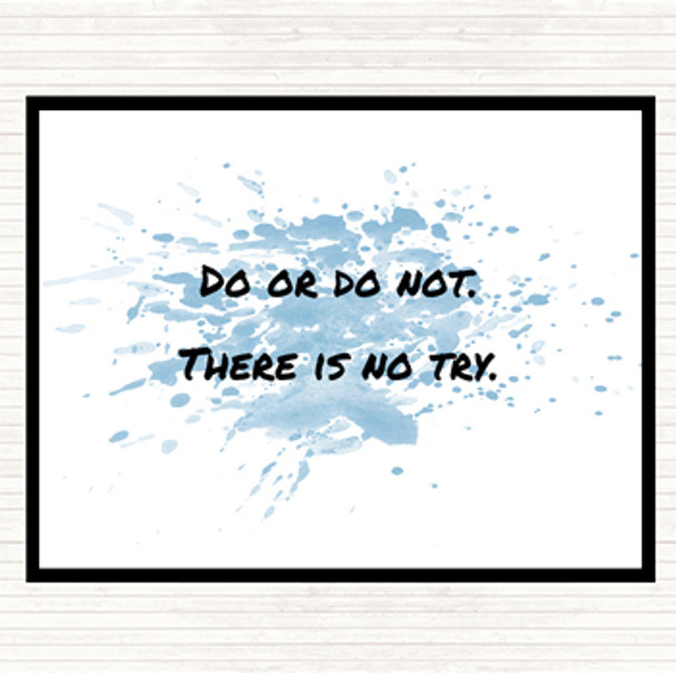 Blue White Do Or Do Not Inspirational Quote Placemat