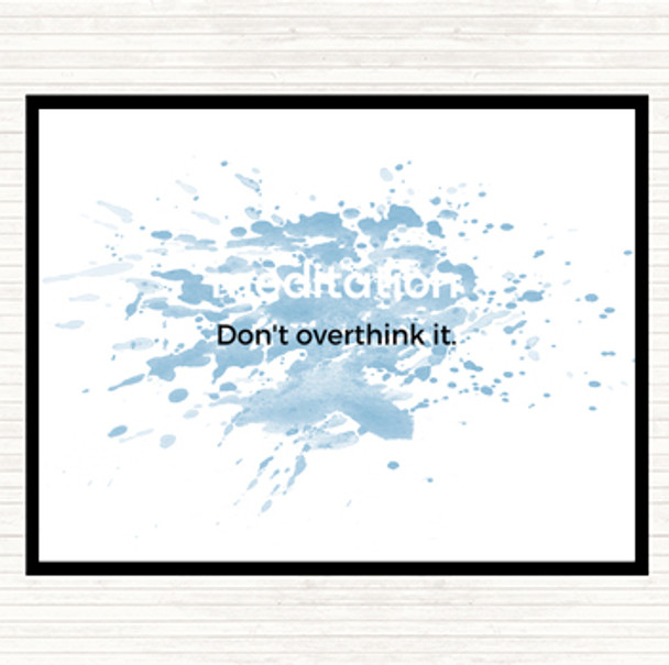 Blue White Don't Overthink It Inspirational Quote Placemat