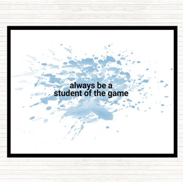 Blue White Always Be A Student Of The Game Quote Placemat