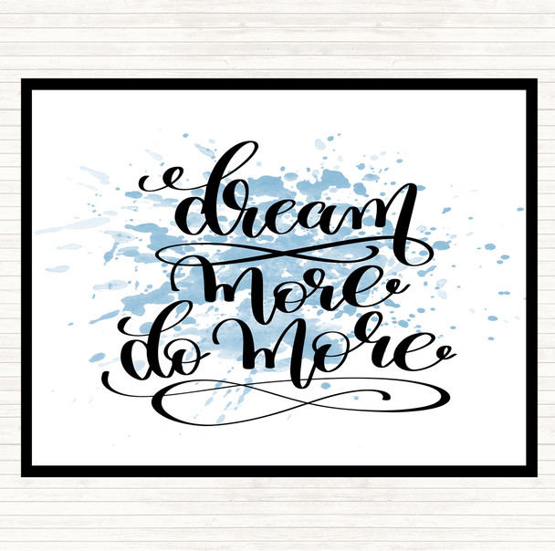 Blue White Dream More Inspirational Quote Placemat