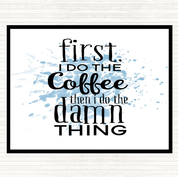 Blue White First I Do The Coffee Inspirational Quote Placemat