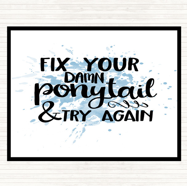 Blue White Fix Your Pony Tail Inspirational Quote Placemat