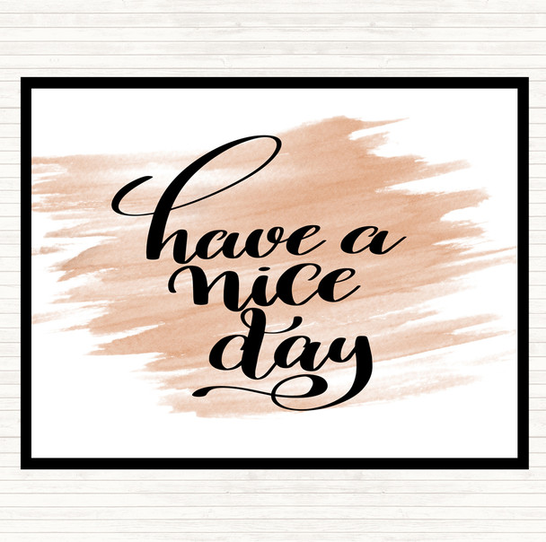 Watercolour Have Nice Day Quote Placemat