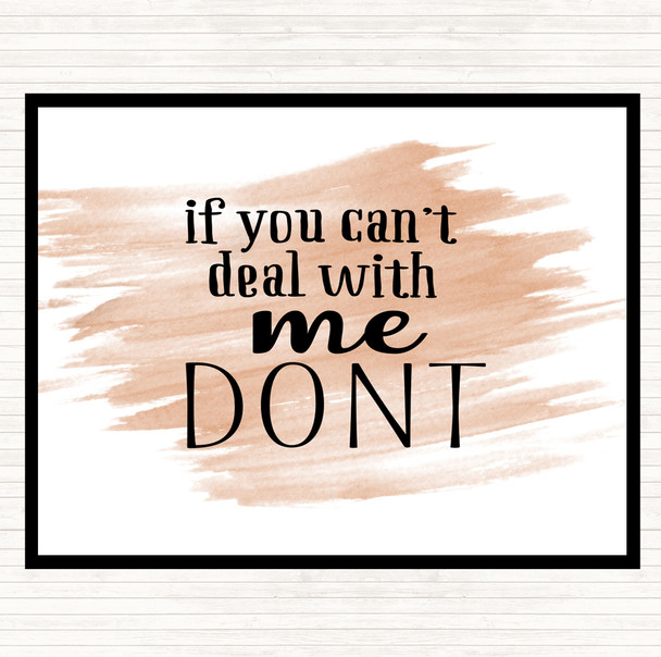 Watercolour If You Cant Deal With Me Quote Placemat