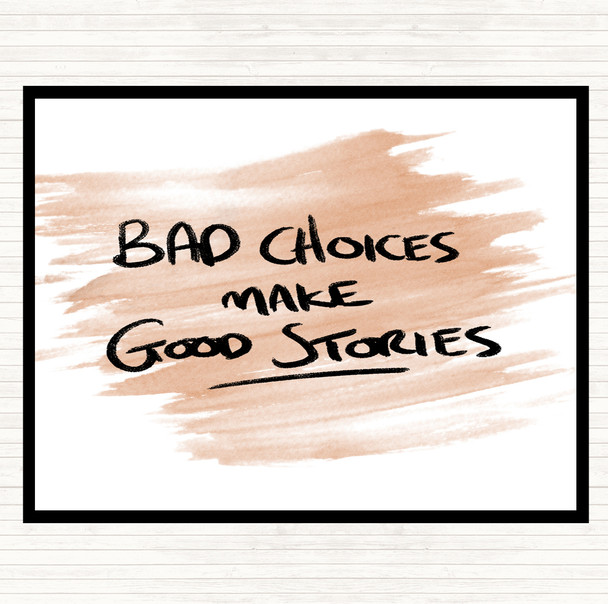 Watercolour Bad Choices Good Stories Quote Placemat