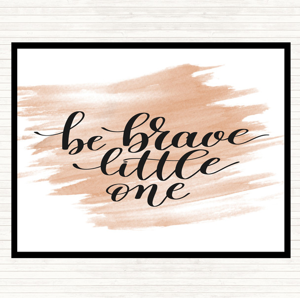 Watercolour Little One Be Brave Quote Placemat