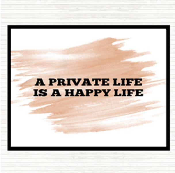 Watercolour A Private Life Is A Happy Life Quote Placemat