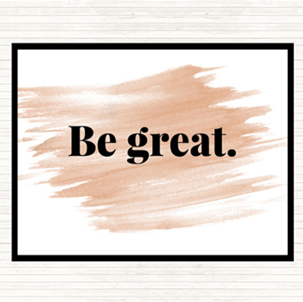 Watercolour Be Great Quote Placemat