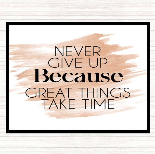 Watercolour Never Give Up Great Things Take Time Quote Placemat