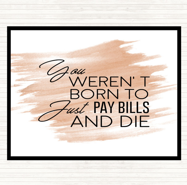 Watercolour Pay Bills And Die Quote Placemat