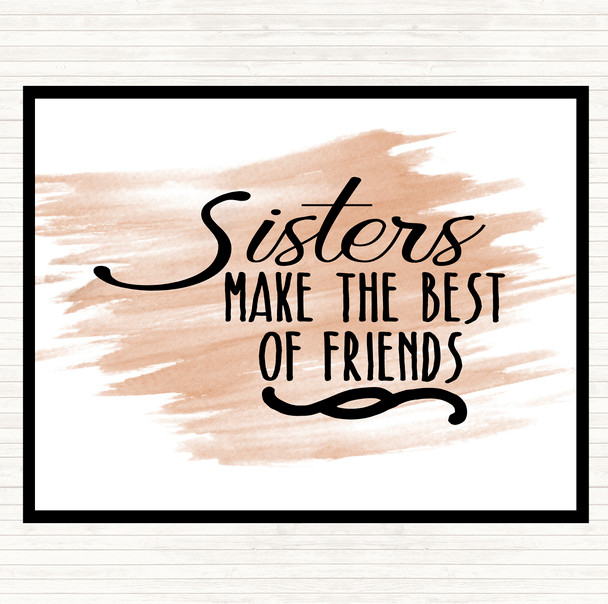 Watercolour Sisters Make The Best Of Friends Quote Placemat