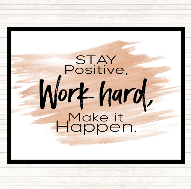Watercolour Stay Positive Work Hard Make It Happen Quote Placemat
