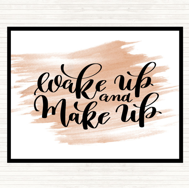 Watercolour Wake Up And Make Up Quote Placemat