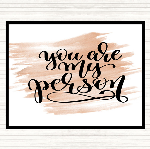 Watercolour You Are My Person Quote Placemat