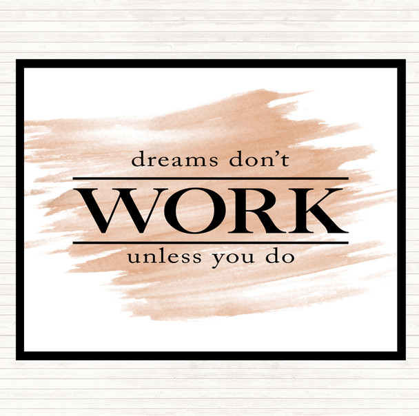 Watercolour Dreams Don't Work Unless You Do Quote Placemat