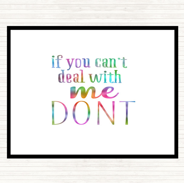 If You Cant Deal With Me Rainbow Quote Placemat