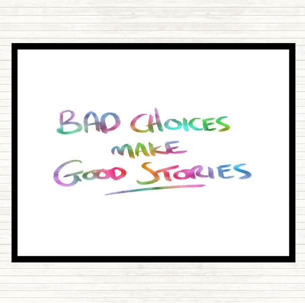 Bad Choices Good Stories Rainbow Quote Placemat