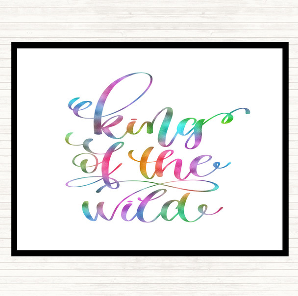 King Of The Wild Rainbow Quote Placemat