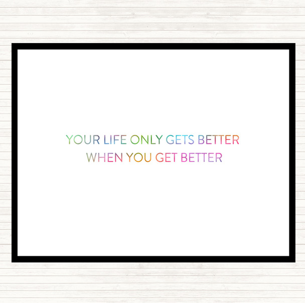 Life Gets Better Rainbow Quote Placemat