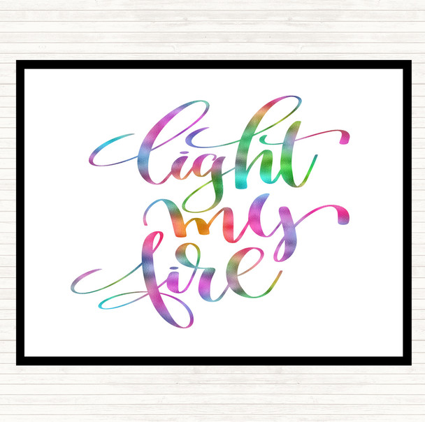 Light My Fire Rainbow Quote Placemat