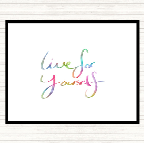 Live For Yourself Rainbow Quote Placemat