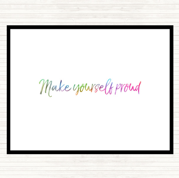 Make Yourself Proud Rainbow Quote Placemat