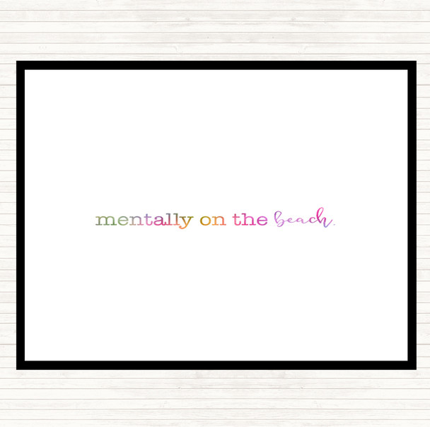 Mentally On The Beach Rainbow Quote Placemat