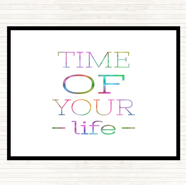 Time Of Your Life Rainbow Quote Placemat