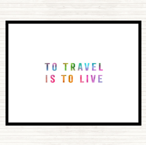 To Travel Is To Live Rainbow Quote Placemat