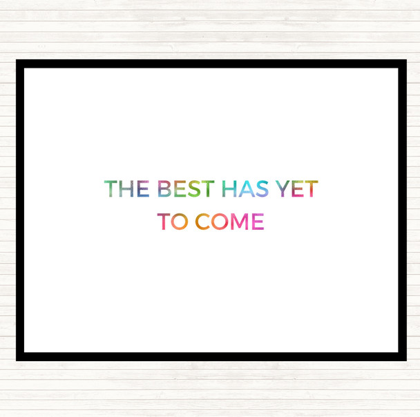 Best Is Yet To Come Rainbow Quote Placemat