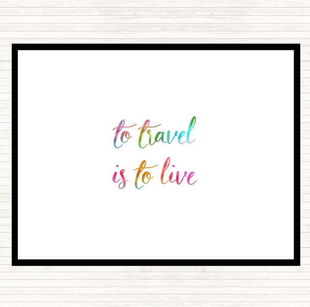 Travel Is To Live Rainbow Quote Placemat