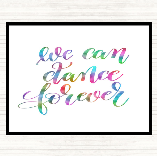 We Can Dance Forever Rainbow Quote Placemat
