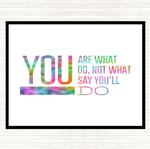 You Are What You Do Rainbow Quote Placemat