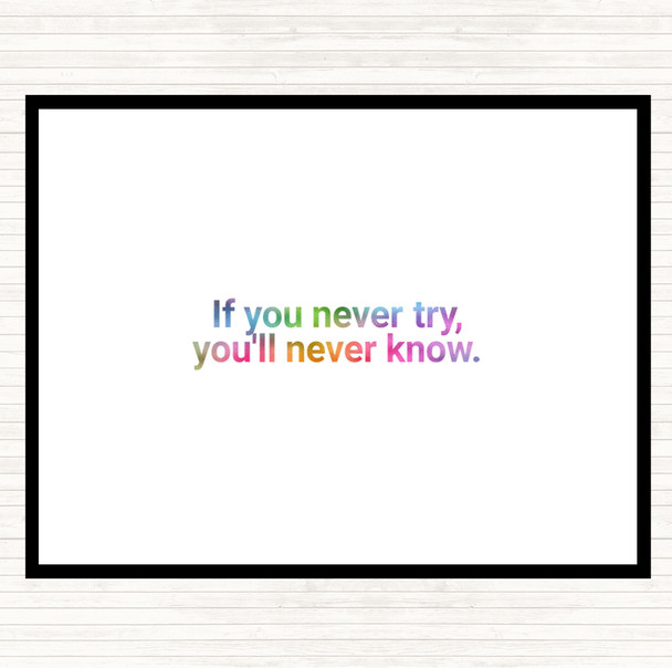 You'll Never Know If You Never Try Rainbow Quote Placemat