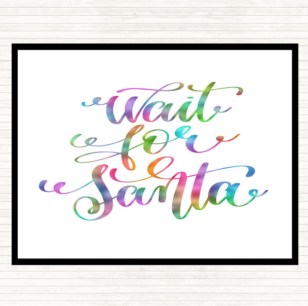 Christmas Wait For Santa Rainbow Quote Placemat