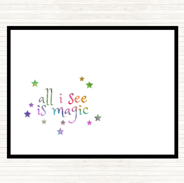 All I See Is Magic Rainbow Quote Placemat