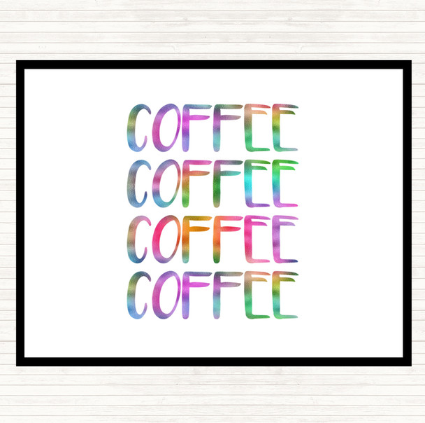 Coffee Coffee Coffee Coffee Rainbow Quote Placemat