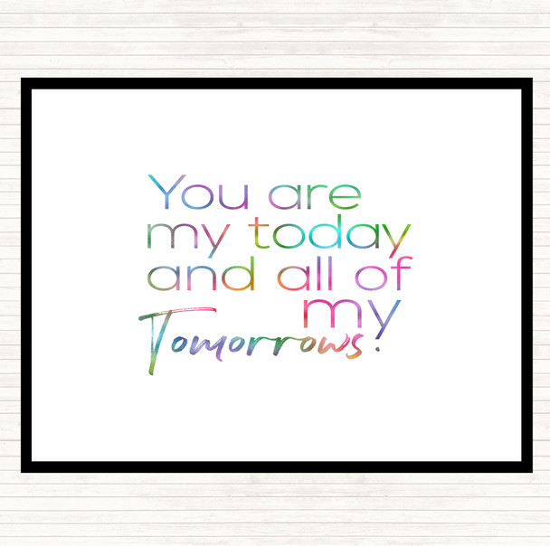 All Of My Tomorrows Rainbow Quote Placemat