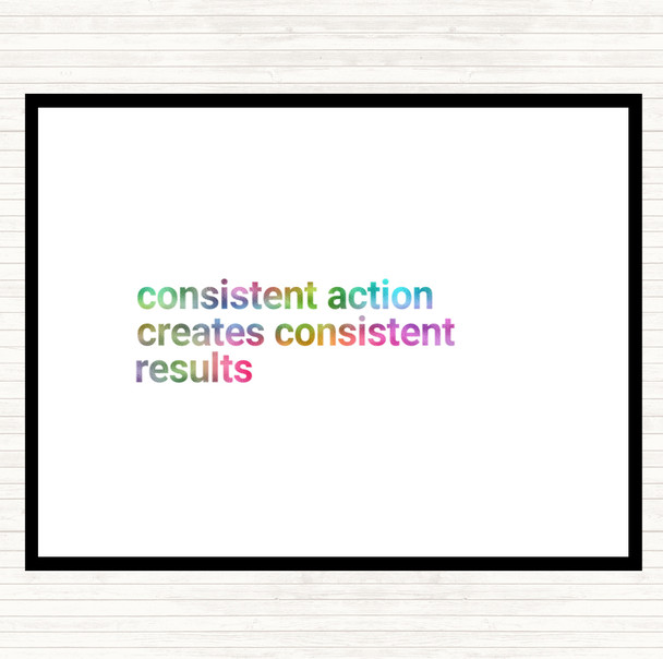 Consistent Action Creates Consistent Results Rainbow Quote Placemat